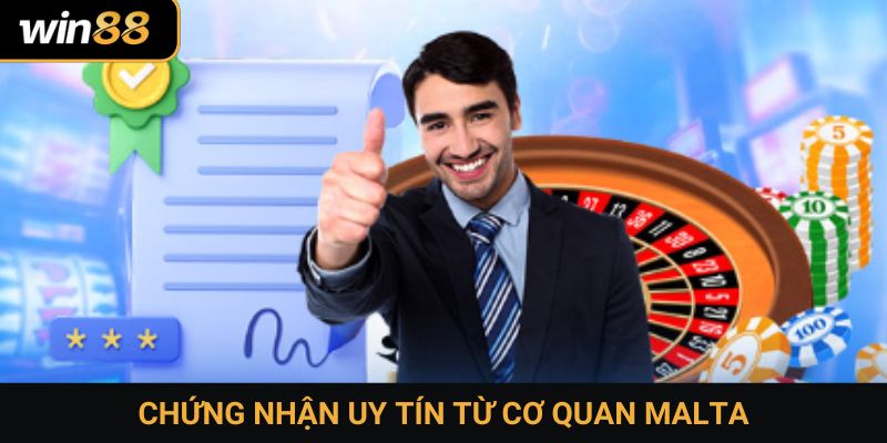 Chứng nhận uy tín từ cơ quan Malta