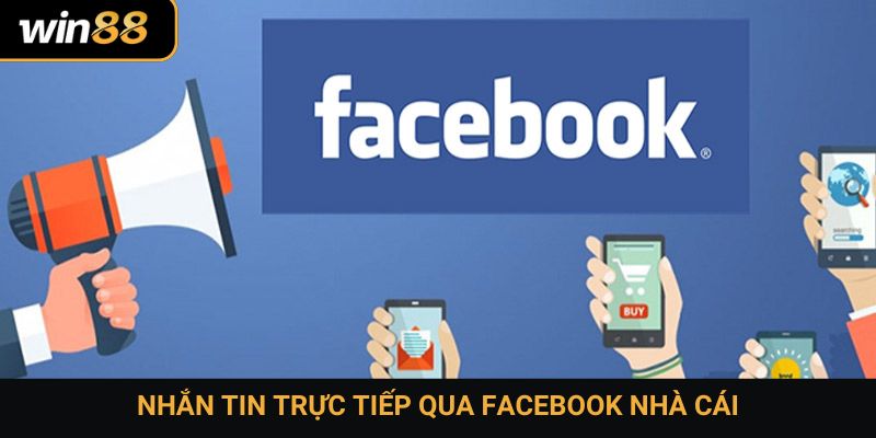 Nhắn tin trực tiếp qua Facebook nhà cái