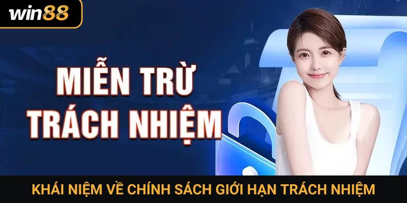 Khái niệm về chính sách giới hạn trách nhiệm