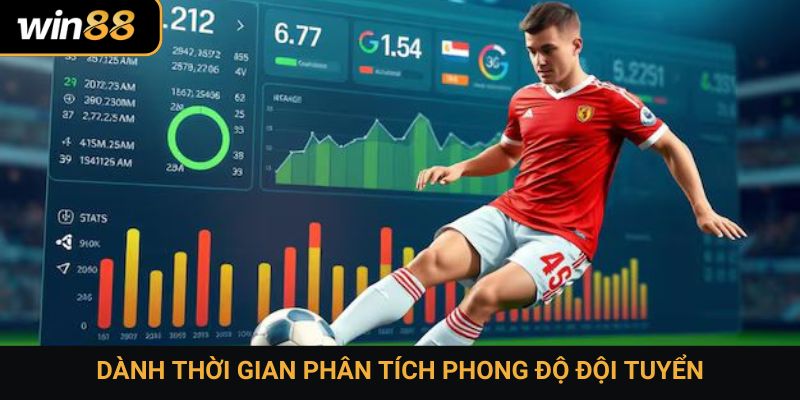 Dành thời gian phân tích phong độ đội tuyển