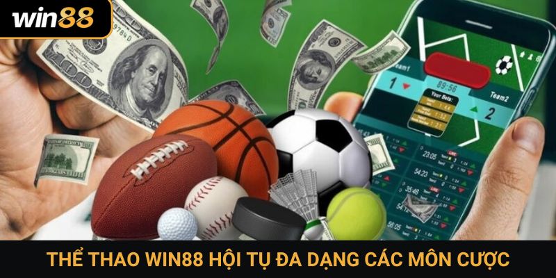 Thể thao Win88 hội tụ đa dạng các môn cược